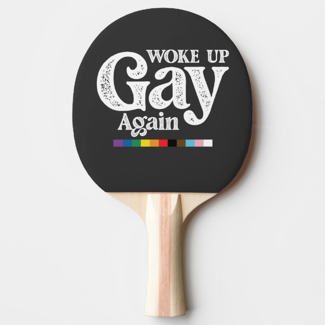 Vaknade Gay Igen Stöd LGBT Pride Pingisracket (Framsidan)