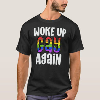 Vaknade HBTQ-pratig igen T Shirt