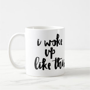 'Vaknade jag upp något liknande detta Kaffemugg