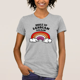 Vaknade lesbisk igen t shirt