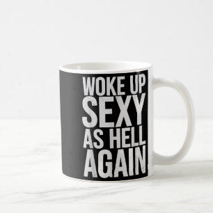 Vaknade Y som helvete igen motiverande citat Kaffemugg