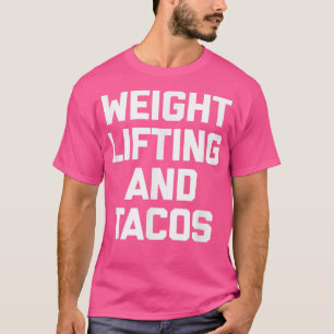 Vaktlyft och takos roliga talande tako gym worko t shirt