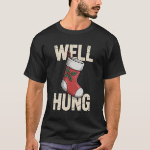 Väl hängd smutsig julstrumpa högtid Xmas T Shirt
