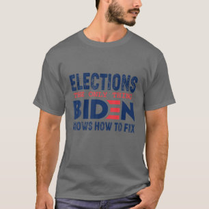 Val som den enda Sak Biden vet hur man löser upp T Shirt