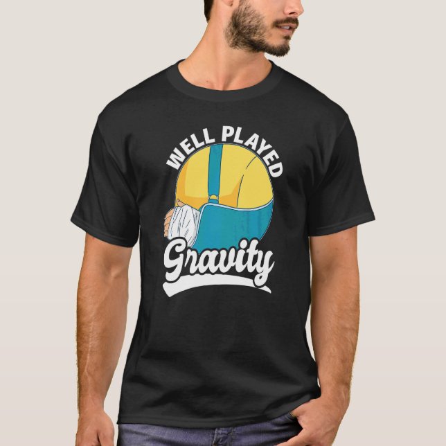 Väl Spelad Tyngdkraft  Arm Fraktur T Shirt (Framsida)