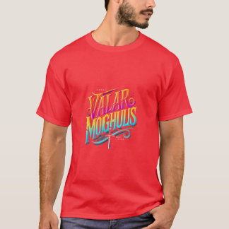 Valar Morghulis T Shirt