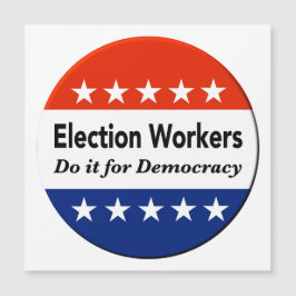 Valarbetare gör det för demokratin