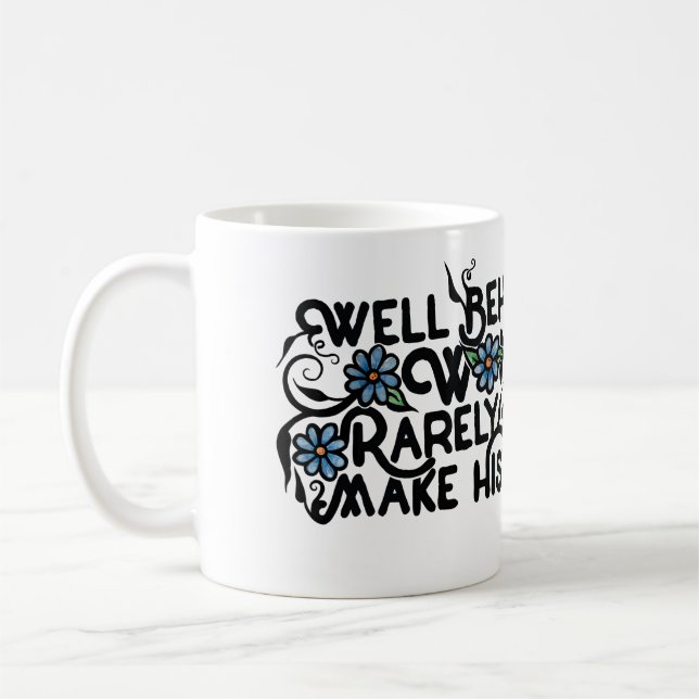 Välbetänkta kvinnor gör sällan historia kaffemugg (Vänster)