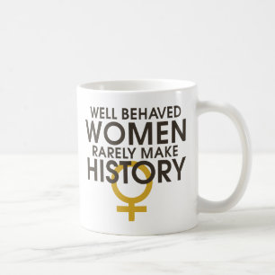 Välbetänkta kvinnor gör sällan historia kaffemugg