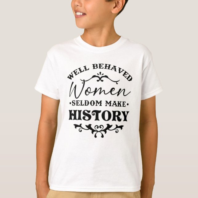 Välbetänkta kvinnor gör sällan historia månad t shirt (Framsida)