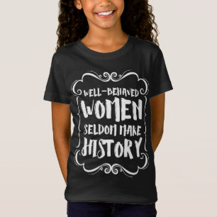 Välbetänkta kvinnor gör sällan historia t shirt