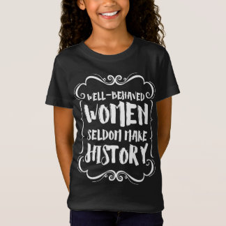 Välbetänkta kvinnor gör sällan historia t shirt