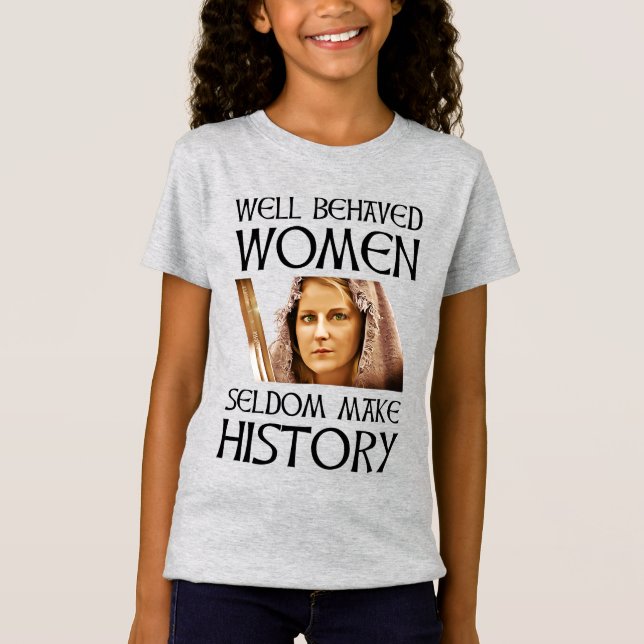 Välbetänkta kvinnor gör sällan historia t shirt (Framsida)
