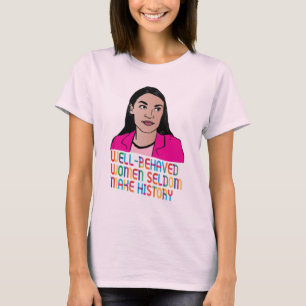 Välbetänkta kvinnor gör sällan historia till T Shirt