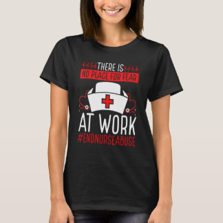 Våld inom omvårdnad Inte plats för rädsla arbete S T Shirt
