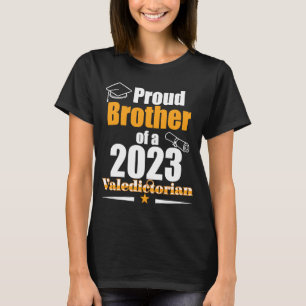 Valediktorian Class 2023 Proud Brother Family Grad T Shirt