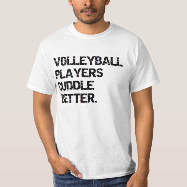 valentin: bättre volleybollspelareomfamning tee shirt (Framsida)