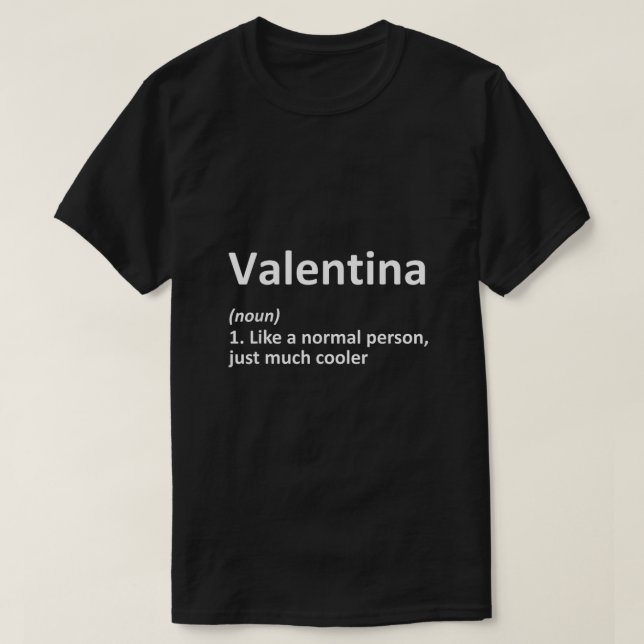 VALENTINA Definition Personlig Namn Funny Birth T Shirt (Design framsida)