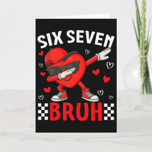 Valentine 67 Meme Sex Sju Bruh Hjärta Dabbing 6 7 Kort