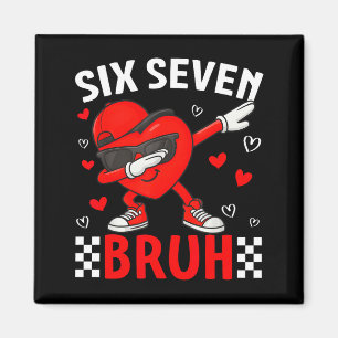 Valentine 67 Meme Sex Sju Bruh Hjärta Dabbing 6 7 Magnet