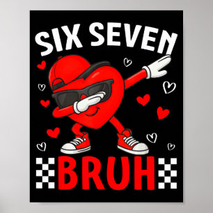 Valentine 67 Meme Sex Sju Bruh Hjärta Dabbing 6 7 Poster