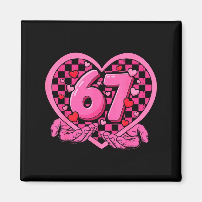 Valentine 67 Six Seven 6 7 Meme Alla hjärtans dag  Magnet (Framsidan)