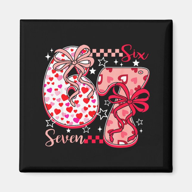 Valentine 67 Six Seven 6 7 Meme Valentines Day Gir Magnet (Framsidan)