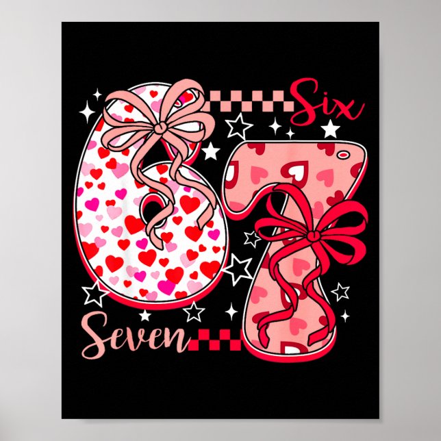 Valentine 67 Six Seven 6 7 Meme Valentines Day Gir Poster (Framsidan)