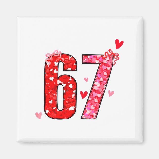 Valentine 67 Six Seven Funny Saying Viral Meme  Magnet (Framsidan)