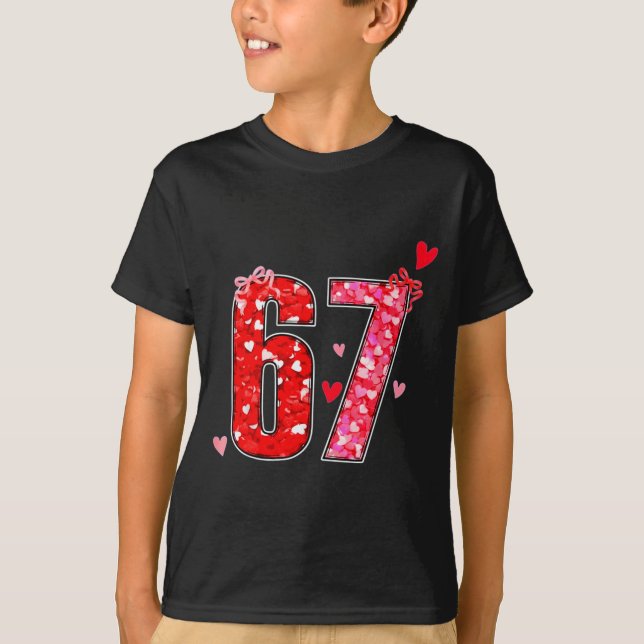 Valentine 67 Six Seven Funny Saying Viral Meme  T Shirt (Framsida)