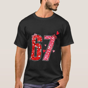 Valentine 67 Six Seven Roligt talesätt Viralt Meme T Shirt