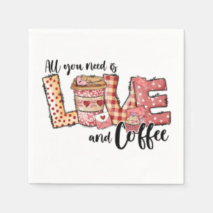 Valentine Allt du behöver är Kärlek och kaffe Pappersservett