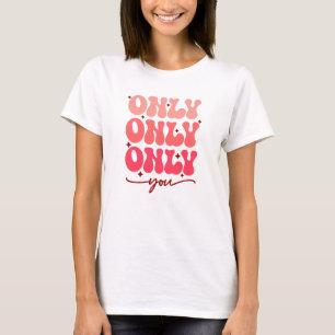 Valentine är bara du t shirt