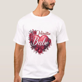 Valentine Babe T Shirt