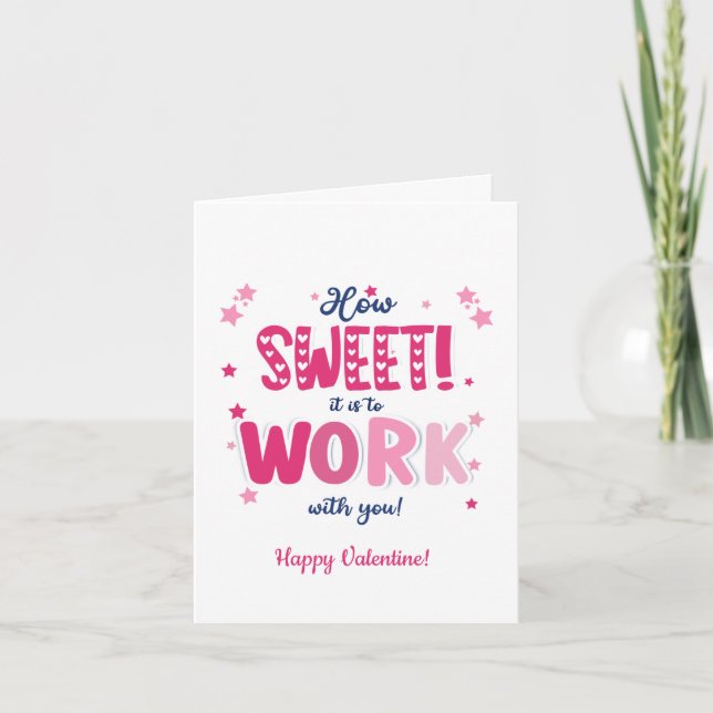 Valentine Card – “How Sweet It Is Working With  Kort (Framsida)