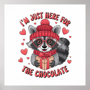 Valentine Gift Jag är bara här för chokladen Poster