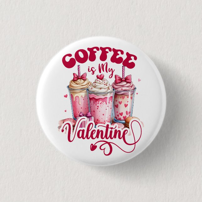 Valentine Gift | Kaffe är min Valentine Knapp (Framsida)