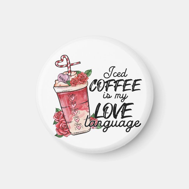 Valentine Iced Coffee är mitt Kärlek-språk Magnet (Framsidan)