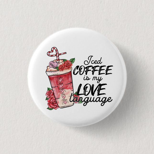 Valentine Iced Coffee är mitt kärleksspråk Knapp (Framsida)