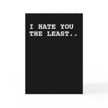 Valentine, jag hatar dig det minsta