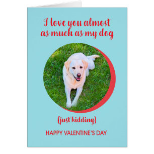 Valentine Kärlek Hund More, Just Kidding, Lusny Hälsningskort