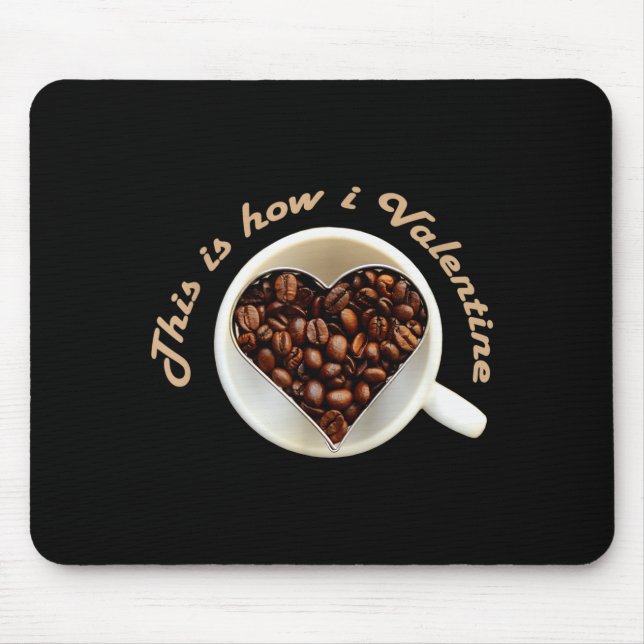 Valentine kärlek kaffe hjärta firande meme  musmatta (Framsidan)