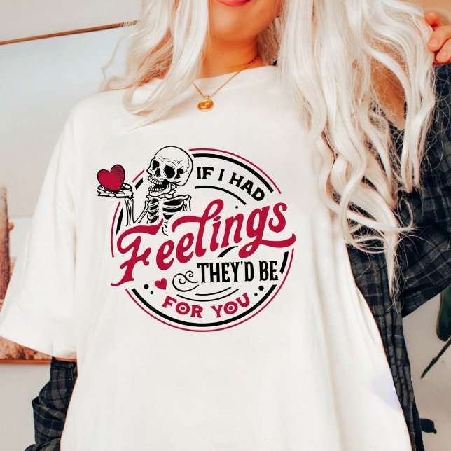 Valentine om jag hade känslorna att de skulle vara t shirt (Skapare uppladdad)