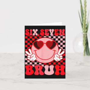 Valentine rolig 67 Sex Sju Bruh 6 7 Valentine Han Kort