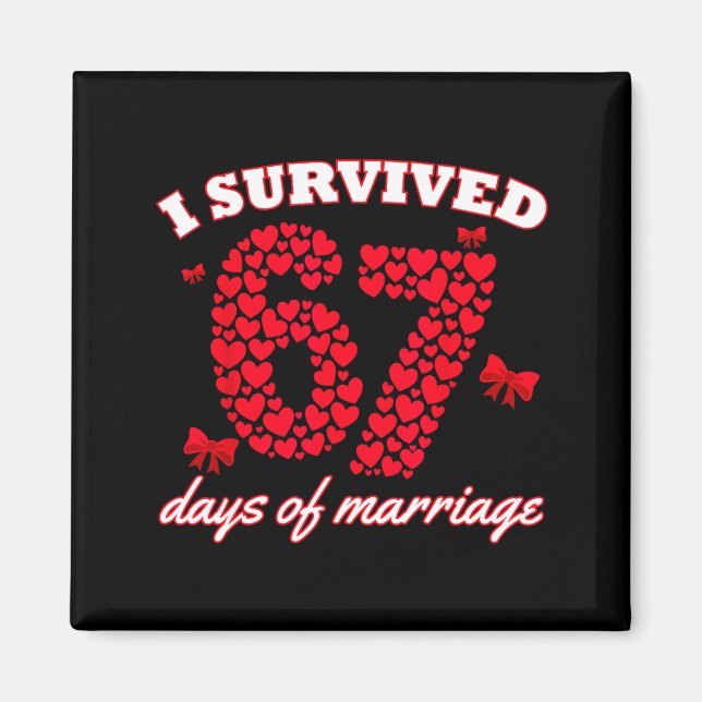 Valentine’s Day I Survived 67 Days Of Dating Funny Magnet (Framsidan)