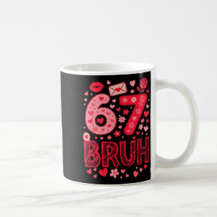 Valentine Six Seven Bruh Meme 67 Roligt Hjärta Säg Kaffemugg