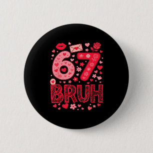 Valentine Six Seven Bruh Meme 67 Roligt Hjärta Som Knapp