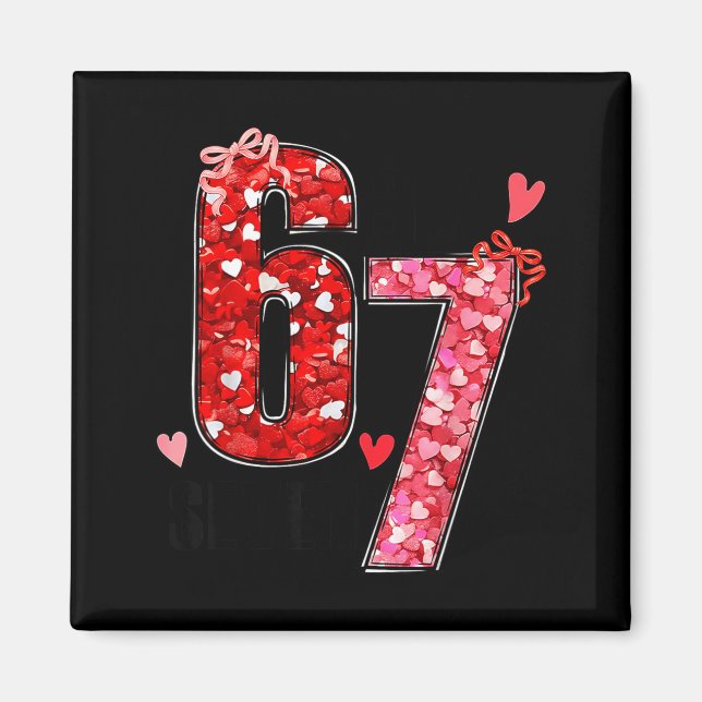 Valentine Six Seven Roligt 67 Meme Gen Alpha Slang Magnet (Framsidan)