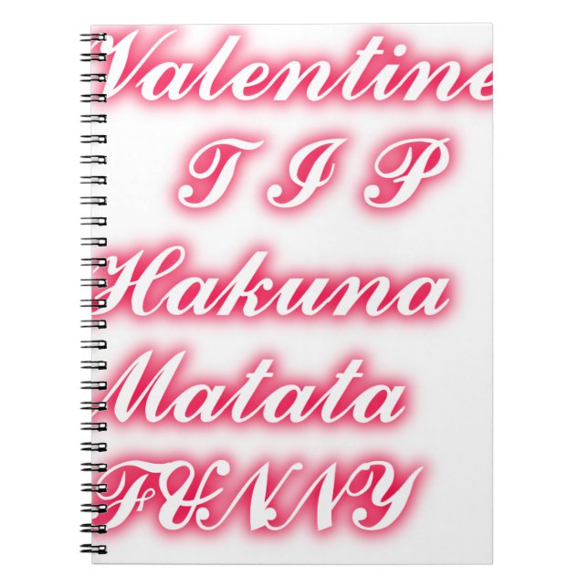 Valentine Tip: Hakuna Matata Funny Text Skriv ut Anteckningsbok (Framsidan)