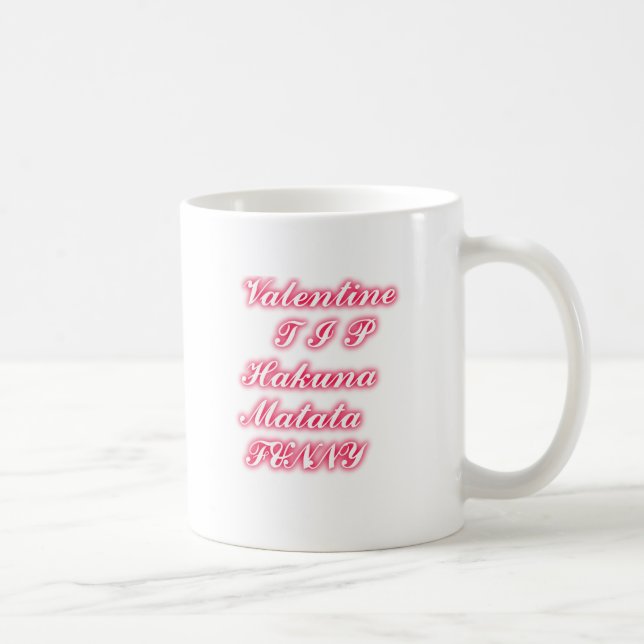 Valentine Tip: Hakuna Matata Funny Text Skriv ut Kaffemugg (Höger)